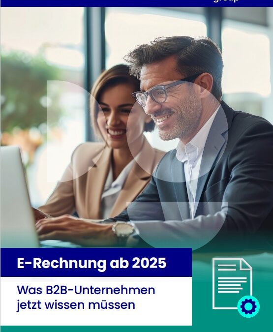 Neues E-Book: E-Rechnung ab 2025 – Was B2B-Unternehmen jetzt wissen müssen