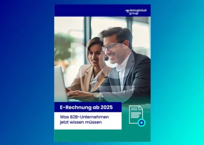 E-Rechnung ab 2025 – Ein dataglobal Group Guide